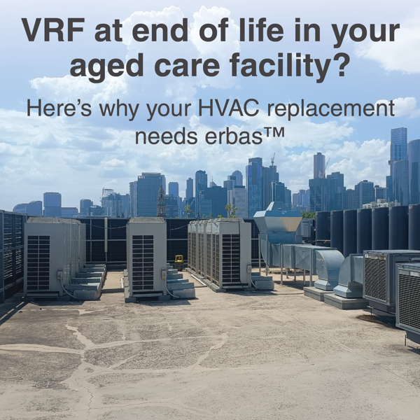 Is your aged care facility’s VRF system nearing end of life?